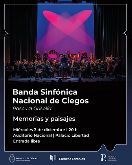 "Memorias y paisajes"-Obras de tango y folklore argentino del siglo XX, por la Banda Sinfónica Nacional de Ciegos