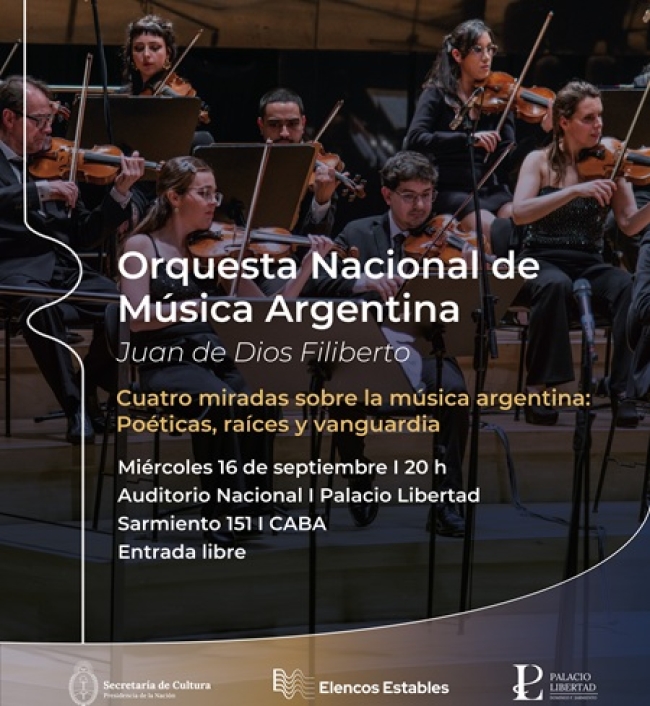 La Orquesta Nacional Juan de Dios Filiberto presenta Cuatro miradas sobre la música argentina: Poéticas, raíces y vanguardia