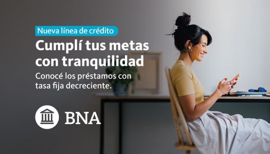 Banco Nación presenta los nuevos Préstamos Personales con “Tasa de Interés Escalonada Decreciente”